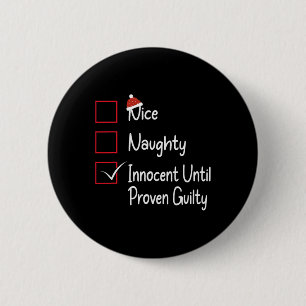 Nice Naughty Innocent Until Proven Guilty 1 2 Inch Round Button