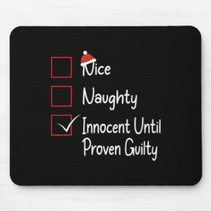 Nice Naughty Innocent Until Proven Guilty 1  Mouse Pad