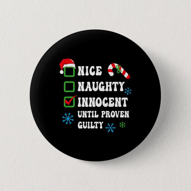 Nice Naughty Innocent Until Proven Guilty Christma 2 Inch Round Button (Front)