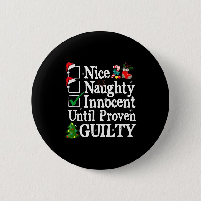 Nice Naughty Innocent Until Proven Guilty Christma 2 Inch Round Button (Front)