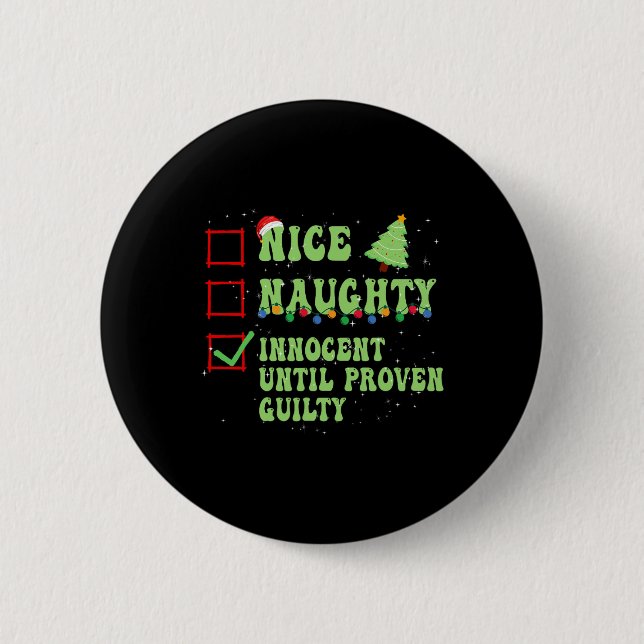 Nice Naughty Innocent Until Proven Guilty Christma 2 Inch Round Button (Front)