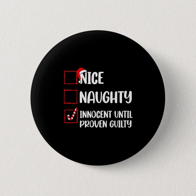 Nice Naughty Innocent Until Proven Guilty Christma 2 Inch Round Button (Front)