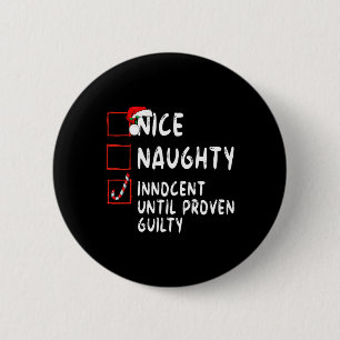 Nice Naughty Innocent Until Proven Guilty Christma 2 Inch Round Button