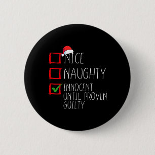 Nice Naughty Innocent Until Proven Guilty Christma 2 Inch Round Button