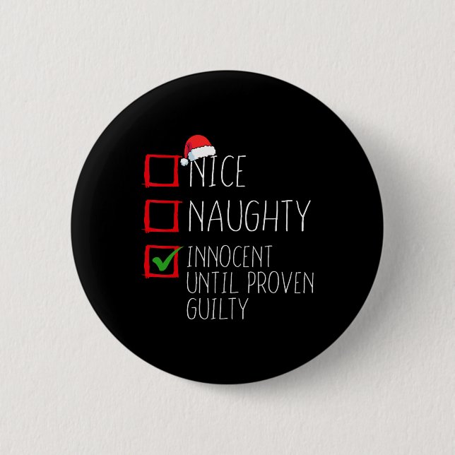 Nice Naughty Innocent Until Proven Guilty Christma 2 Inch Round Button (Front)