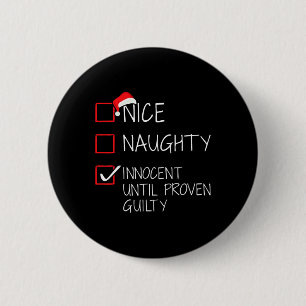 Nice Naughty Innocent Until Proven Guilty Christma 2 Inch Round Button