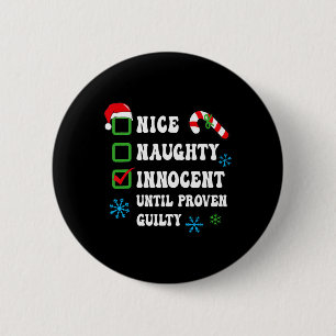 Nice Naughty Innocent Until Proven Guilty Christma 2 Inch Round Button