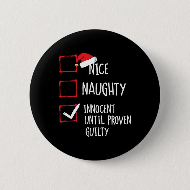 Nice Naughty Innocent Until Proven Guilty Christma 2 Inch Round Button (Front)
