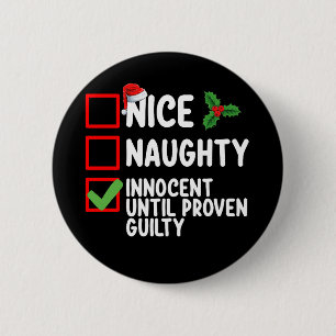 Nice Naughty Innocent Until Proven Guilty Christma 2 Inch Round Button