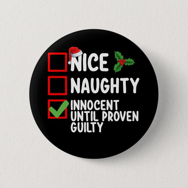 Nice Naughty Innocent Until Proven Guilty Christma 2 Inch Round Button (Front)
