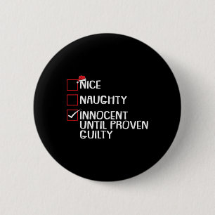 Nice Naughty Innocent Until Proven Guilty Christma 2 Inch Round Button