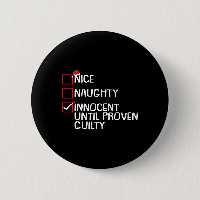 Nice Naughty Innocent Until Proven Guilty Christma 2 Inch Round Button (Front)