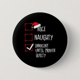 Nice Naughty Innocent Until Proven Guilty Christma 2 Inch Round Button