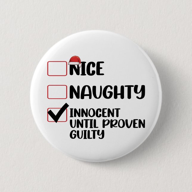 Nice Naughty Innocent Until Proven Guilty Christma 2 Inch Round Button (Front)