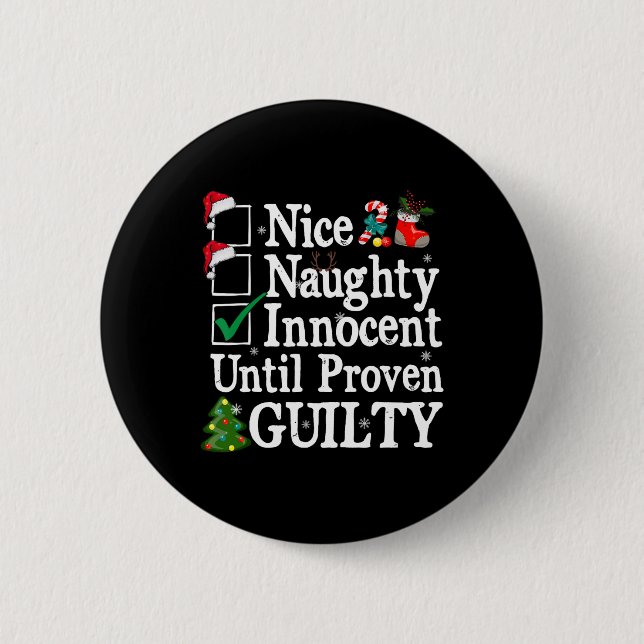 Nice Naughty Innocent Until Proven Guilty Christma 2 Inch Round Button (Front)