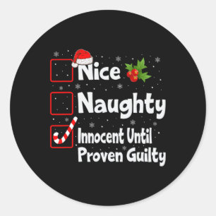Nice Naughty Innocent Until Proven Guilty Christma Classic Round Sticker