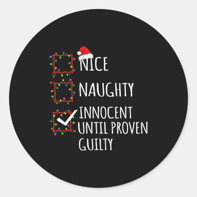 Nice Naughty Innocent Until Proven Guilty Christma Classic Round Sticker (Front)