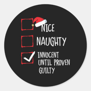 Nice Naughty Innocent Until Proven Guilty Christma Classic Round Sticker