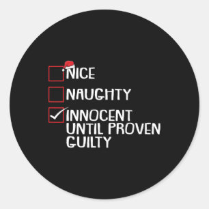 Nice Naughty Innocent Until Proven Guilty Christma Classic Round Sticker