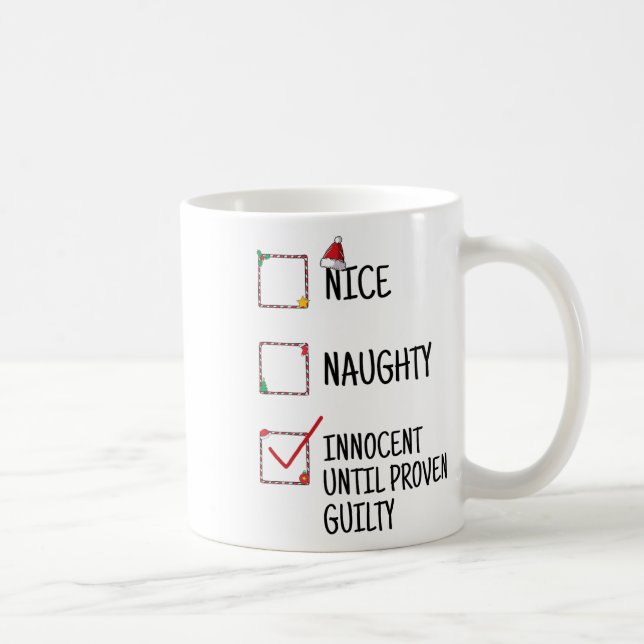 Nice Naughty Innocent Until Proven Guilty Christma Coffee Mug (Right)