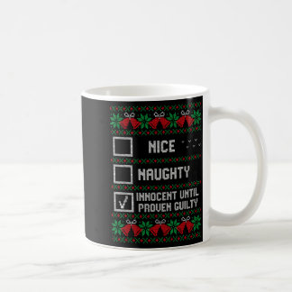 Nice Naughty Innocent Until Proven Guilty Christma Coffee Mug