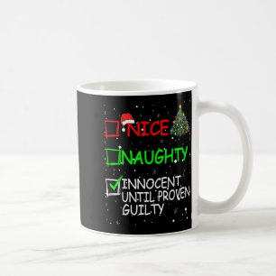 Nice Naughty Innocent Until Proven Guilty Christma Coffee Mug