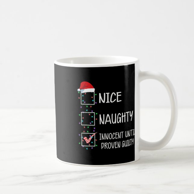 Nice Naughty Innocent Until Proven Guilty Christma Coffee Mug (Right)