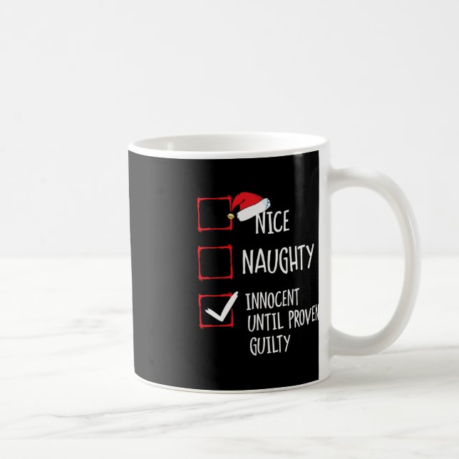 Nice Naughty Innocent Until Proven Guilty Christma Coffee Mug (Right)