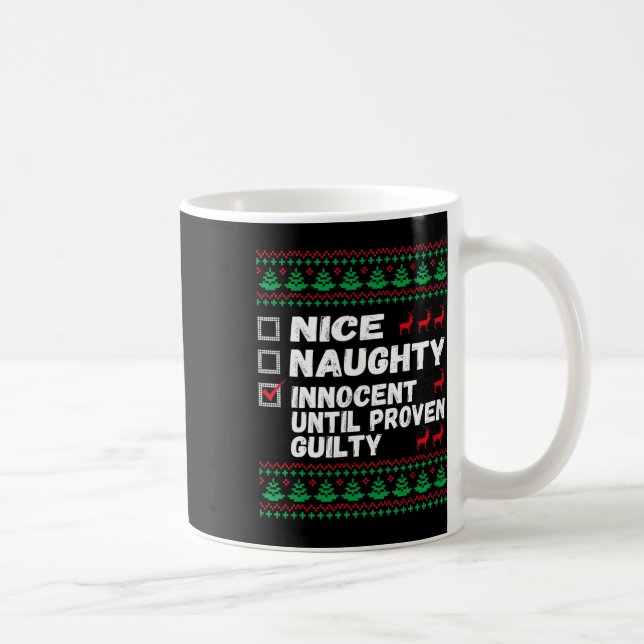 Nice Naughty Innocent Until Proven Guilty Christma Coffee Mug (Right)