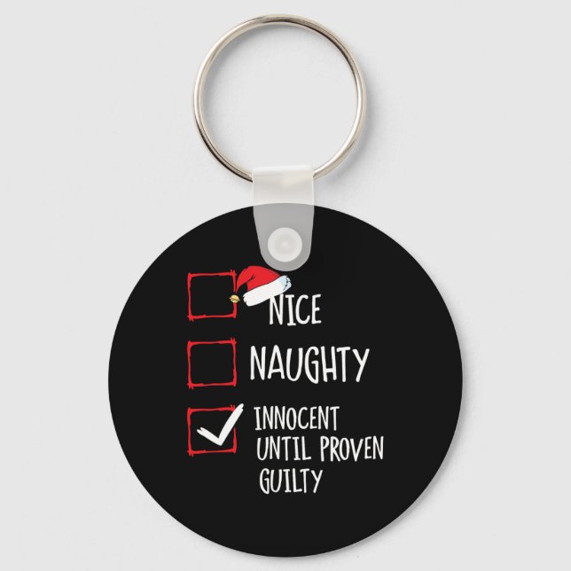 Nice Naughty Innocent Until Proven Guilty Christma Keychain (Front)