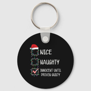 Nice Naughty Innocent Until Proven Guilty Christma Keychain