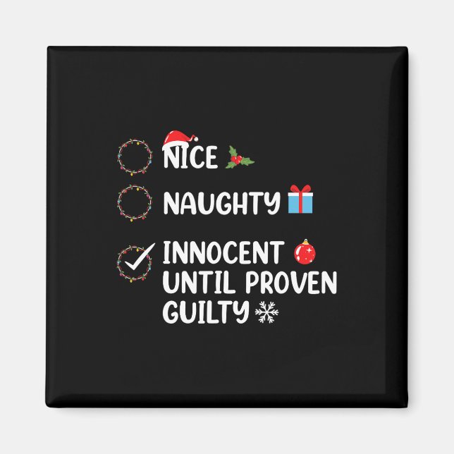 Nice naughty innocent until proven guilty christma magnet (Front)