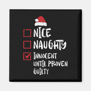 Nice Naughty Innocent Until Proven Guilty Christma Magnet