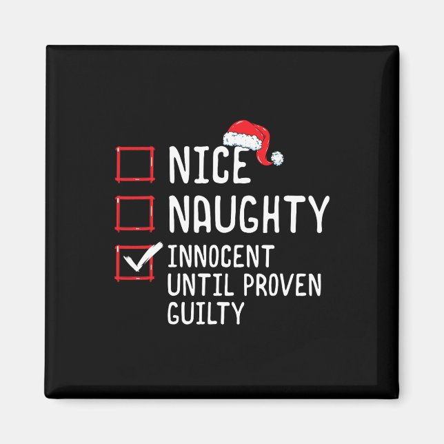 Nice Naughty Innocent Until Proven Guilty Christma Magnet (Front)