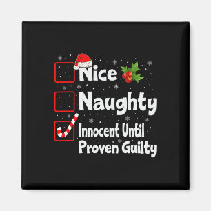 Nice Naughty Innocent Until Proven Guilty Christma Magnet