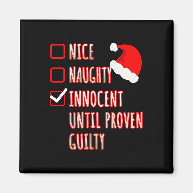Nice Naughty Innocent Until Proven Guilty Christma Magnet (Front)