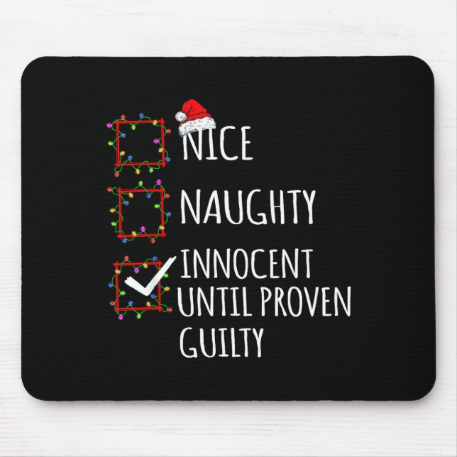 Nice Naughty Innocent Until Proven Guilty Christma Mouse Pad (Front)
