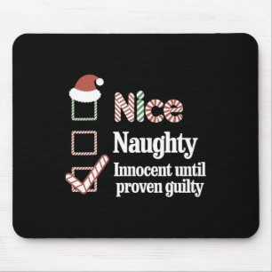 Nice Naughty Innocent Until Proven Guilty Christma Mouse Pad