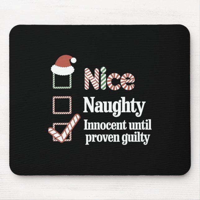 Nice Naughty Innocent Until Proven Guilty Christma Mouse Pad (Front)