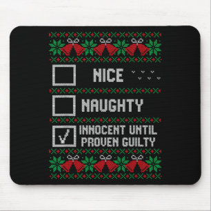 Nice Naughty Innocent Until Proven Guilty Christma Mouse Pad