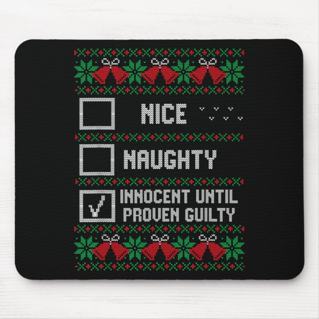 Nice Naughty Innocent Until Proven Guilty Christma Mouse Pad (Front)