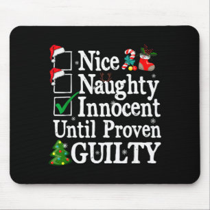 Nice Naughty Innocent Until Proven Guilty Christma Mouse Pad