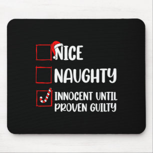 Nice Naughty Innocent Until Proven Guilty Christma Mouse Pad