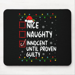 Nice Naughty Innocent Until Proven Guilty Christma Mouse Pad