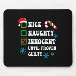Nice Naughty Innocent Until Proven Guilty Christma Mouse Pad