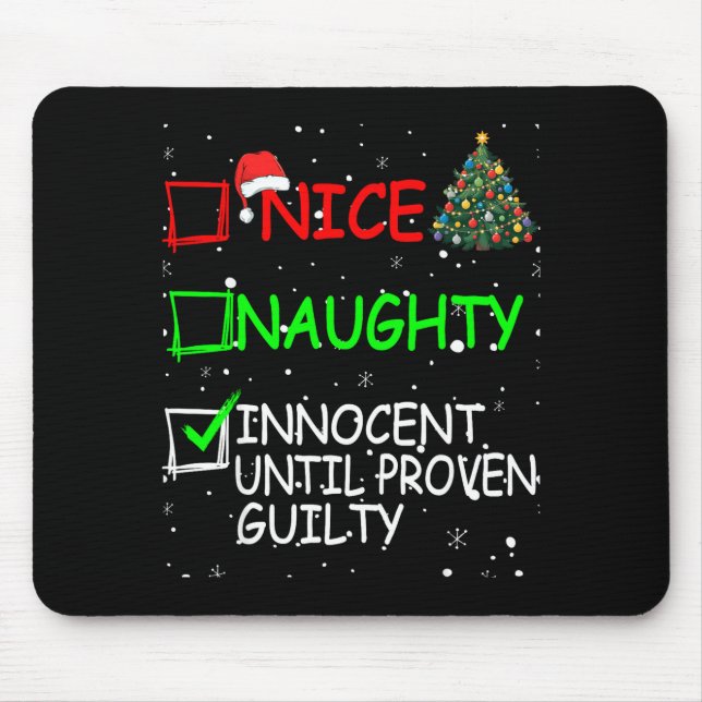 Nice Naughty Innocent Until Proven Guilty Christma Mouse Pad (Front)