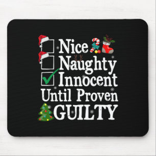Nice Naughty Innocent Until Proven Guilty Christma Mouse Pad