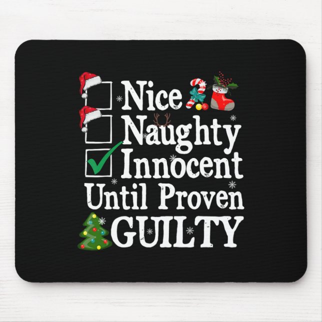 Nice Naughty Innocent Until Proven Guilty Christma Mouse Pad (Front)