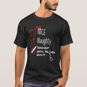 Nice Naughty Innocent Until Proven Guilty Christma T-Shirt