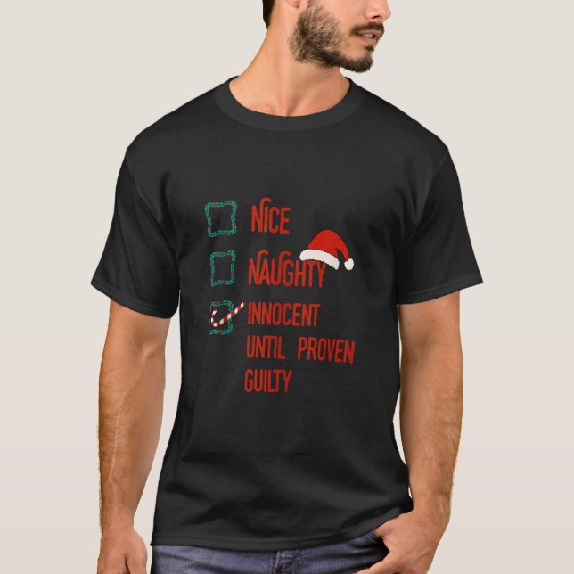 Nice Naughty Innocent Until Proven Guilty Christma T-Shirt (Front)